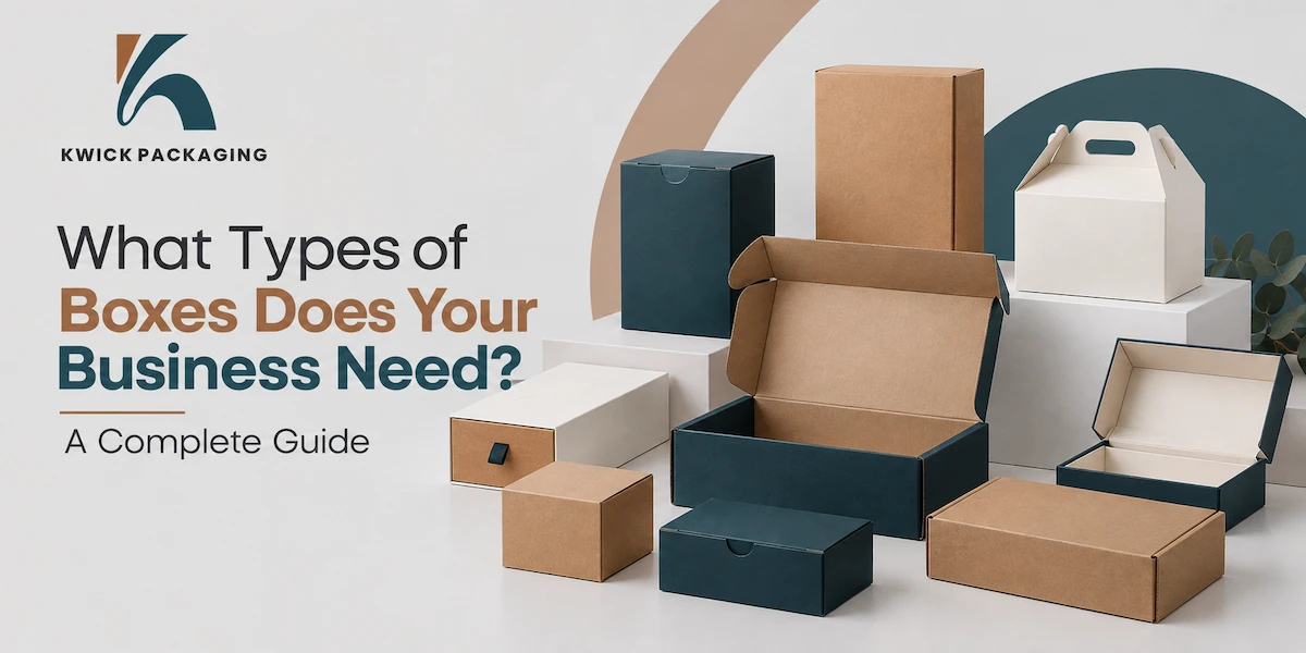 What Types of Boxes Does Your Business Need? A Complete Guide